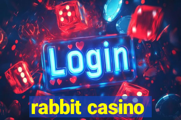 rabbit casino